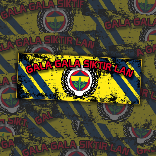 Fenerbahce | GALA GALA SIKTIR LAN | FANSTICKERS